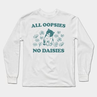 All Oopsies No Daisies Retro Graphic T-Shirt, Vintage Unisex Adult T Shirt, Vintage Kitten T Shirt, Nostalgia Cat T Shirt, Funny Long Sleeve T-Shirt